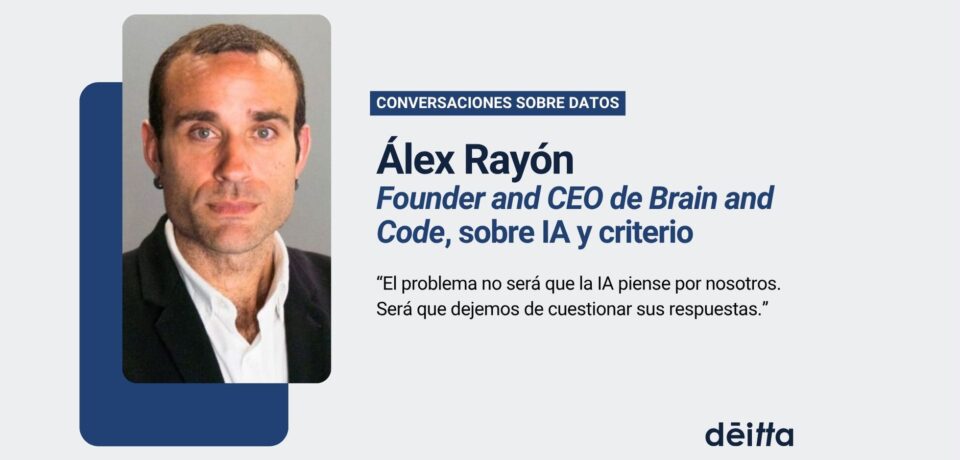 alex rayon brain and code ia y criterio_blog